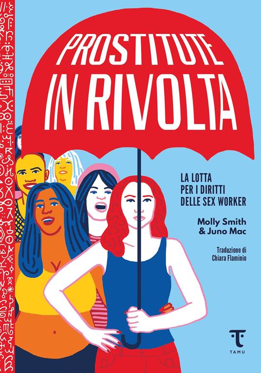 Prostitute in rivolta. La lotta per i diritti delle sex worker - Juno Mac,Molly Smith,Chiara Flaminio - ebook