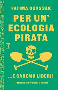 Libro Per un'ecologia pirata. E saremo liberi Fatima Ouassak