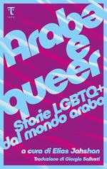 Arabə e queer. Storie Lgbtq+ dal mondo arabo