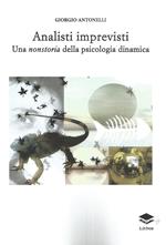 Analisti imprevisti. Una nonstoria della psicologia dinamica