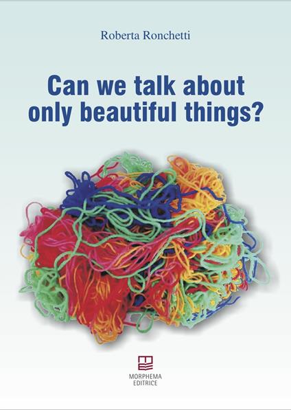 Can we talk about only beautiful things? - Roberta Ronchetti - copertina