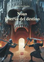 Il servo del destino. Noan Rione