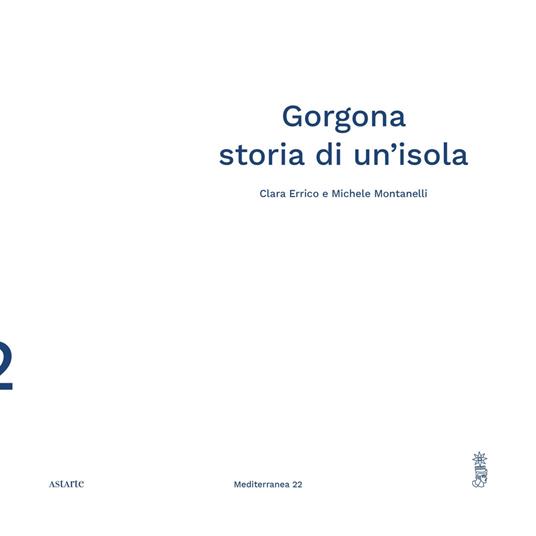 Gorgona. Storia di un'isola - Clara Errico,Michele Montanelli - copertina