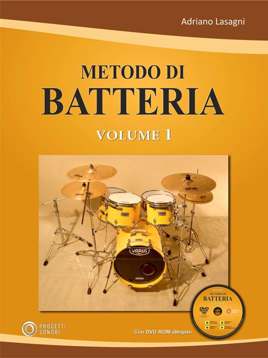 Metodo di batteria. Con DVD video. Con CD-Audio. Vol. 1 - Adriano Lasagni -  Libro - Progetti Sonori - | Feltrinelli