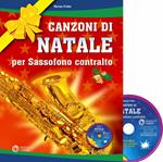 Canzoni di natale per sassofono contralto. Con CD-Audio