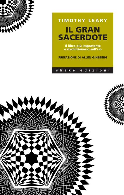 Il gran sacerdote. Il libro più importante e rivoluzionario sull'LSD - Timothy Leary,Attilio Trentini - ebook