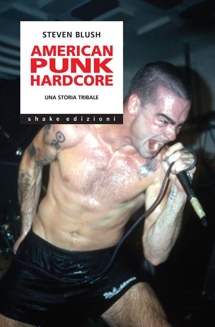 American punk hardcore. Una storia tribale - Steven Blush,G. Carlotti - ebook