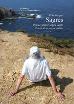 Sagres. Poesie sparse sopra vento. Poesie di un amore violato