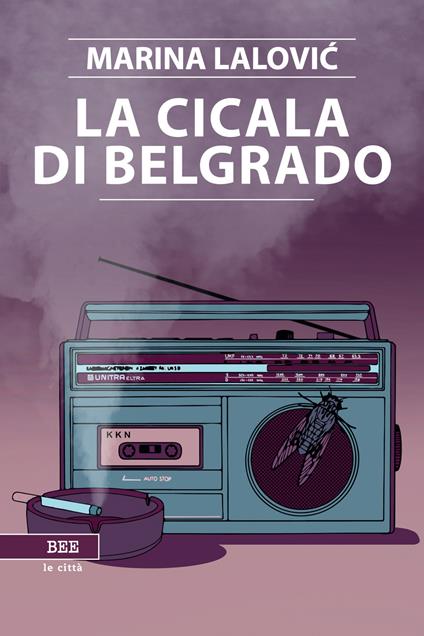 La cicala di Belgrado - Marina Lalovic,Elisabetta Damiani - ebook