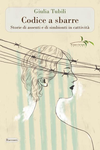 Codice a sbarre. Storie di assenti e di simbionti in cattività - Giulia Tubili - copertina