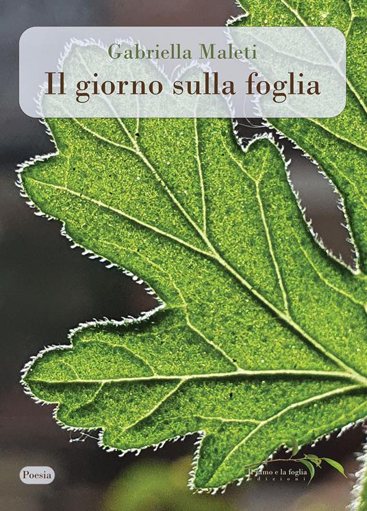 Il giorno sulla foglia - Gabriella Maleti - copertina