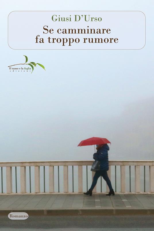 Se camminare fa troppo rumore - Giusi D'Urso - copertina