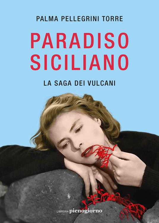 Paradiso siciliano. La saga dei vulcani - Palma Pellegrini Torre - copertina