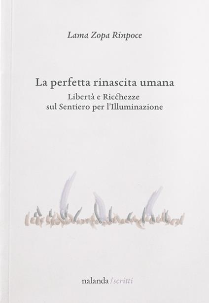 La perfetta rinascita umana. Libertà e ricchezze sul sentiero per l’Illuminazione - Zopa Rinpoce (Lama) - copertina