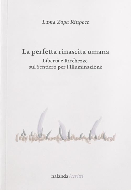 La perfetta rinascita umana. Libertà e ricchezze sul sentiero per l’Illuminazione - Zopa Rinpoce (Lama) - copertina