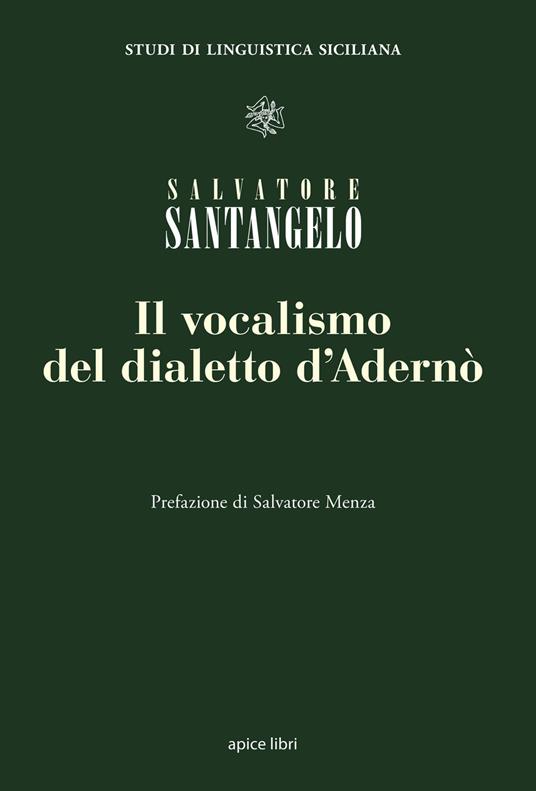 Il vocalismo del dialetto d'Adernò - Salvatore Santangelo - copertina