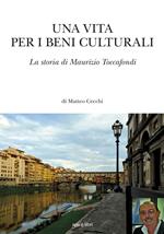 Una vita per i beni culturali. La storia di Maurizio Toccafondi