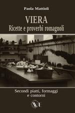 Viera. Ricette e proverbi romagnoli. Secondi piatti, formaggi e contorni