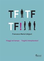 Tf Tf Tf! Viaggi nel tempo. Tragitti interplanetari