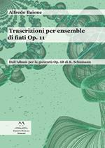 Trascrizioni per ensemble di fiati op. 11. Dall'album per la gioventù op. 68 di R. Schumann. Partitura