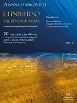 L' universo sul pentagramma. Con analisi e approfondimenti didattici. Pianoforte. Metodo didattico di apprendimento attraverso la composizione creativa. Vol. 1