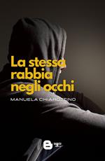 La stessa rabbia negli occhi