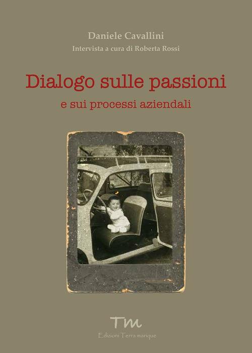 Dialogo sulle passioni. E sui processi aziendali - Daniele Cavallini - copertina