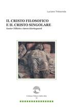 Il Cristo filosofico e il Cristo singolare. Xavier Tilliette e Soren Kierkegaard