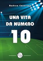 Una vita da numero 10