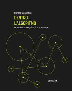 Libro Dentro l'algoritmo. Le formule che regolano il nostro tempo Donata Columbro