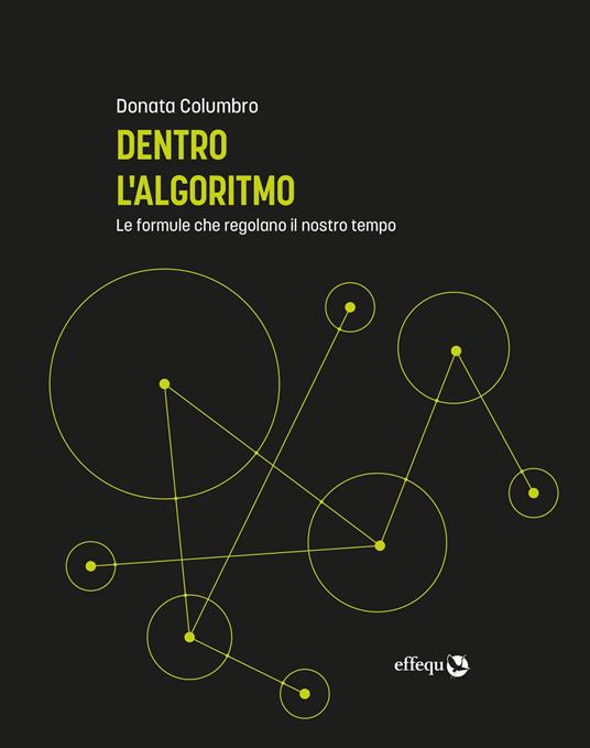 Dentro l'algoritmo. Le formule che regolano il nostro tempo - Donata Columbro - copertina