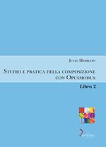 Studio e pratica della composizione con Opusmodus. Vol. 2