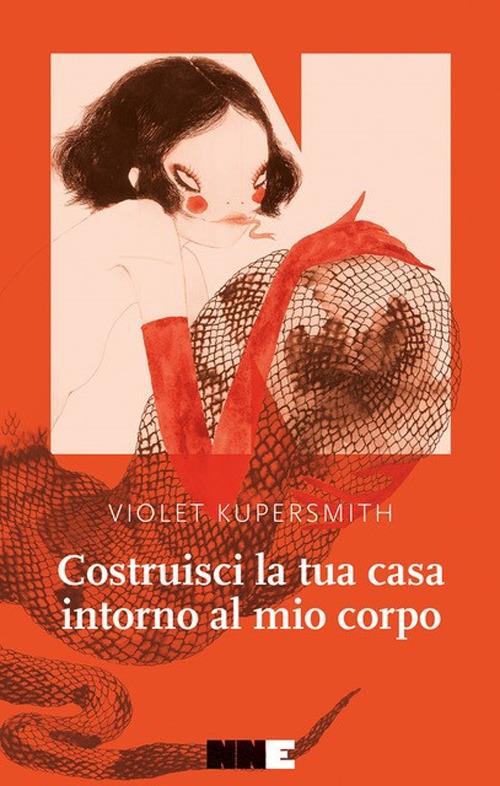 Costruisci la tua casa intorno al mio corpo - Violet Kupersmith - copertina