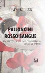 Palloncini rosso sangue. Un nuovo caso per il commissario Oscar De Santis