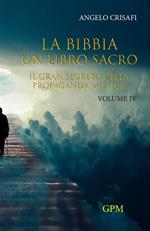 La Bibbia. Un libro sacro. Vol. 4: Il gran segreto della propaganda mistica