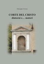 Corte del Cristo. Dintorni e... motori