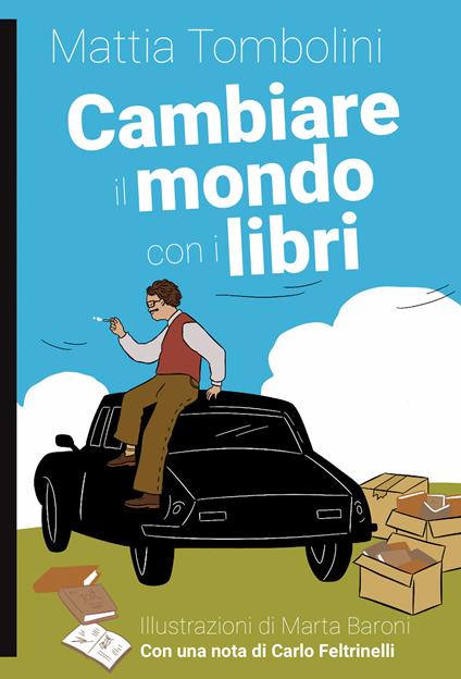 Cambiare il mondo con i libri - Mattia Tombolini - copertina