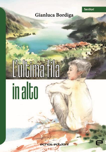 L' ultima fila in alto - Gianluca Bordiga - copertina