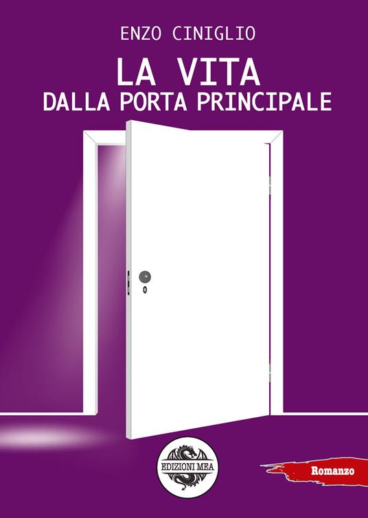 La vita dalla porta principale - Enzo Ciniglio - Libro - Mea - |  laFeltrinelli