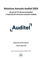 Relazione annuale Auditel 2024. 70 anni di TV, 40 anni di Auditel: il ruolo dei JIC nel nuovo scenario mediale