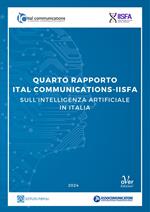 Quarto rapporto Ital Communications - IISFA sull'intelligenza artificiale in Italia