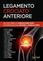 Legamento crociato anteriore. Dalle basi teoriche all’approccio evidence-based: un percorso guidato dall’infortunio al ritorno allo sport