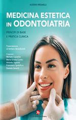 Medicina estetica in odontoiatria. Principi di base e pratica clinica