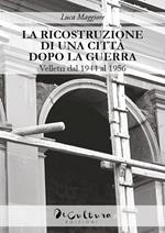 La ricostruzione di una città dopo la guerra. Velletri dal 1944 al 1956