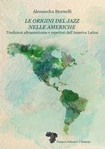 Le origini del jazz nelle Americhe. Tradizioni afroamericane e repertori dell’America Latina