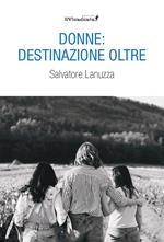 Donne: destinazione oltre