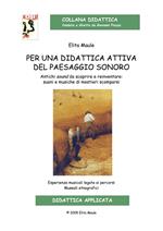 Per una didattica attiva del paesaggio sonoro. Antichi sound da scoprire e reinventare: suoni e musiche di mestieri scomparsi. Ediz. per la scuola. Con CD-Audio