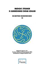 Il guardiano della soglia. Un mistero rosacruciano. Vol. 3