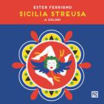 Sicilia Streusa. A colori. Ediz. illustrata