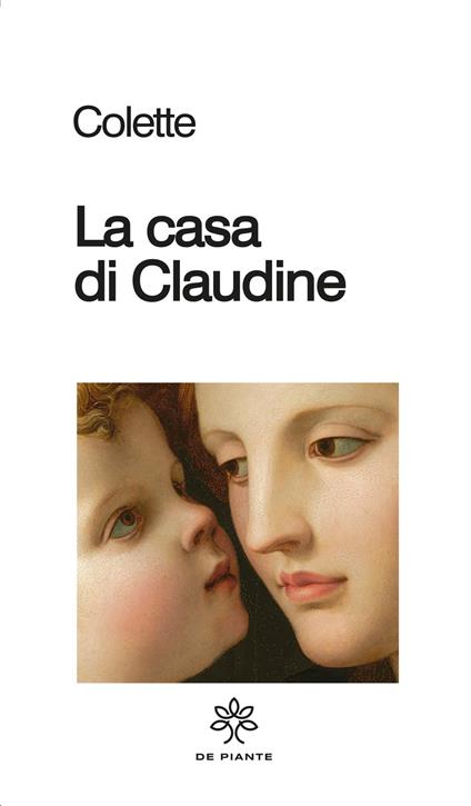 La casa di Claudine - Colette - Libro - De Piante Editore - I solidi |  laFeltrinelli